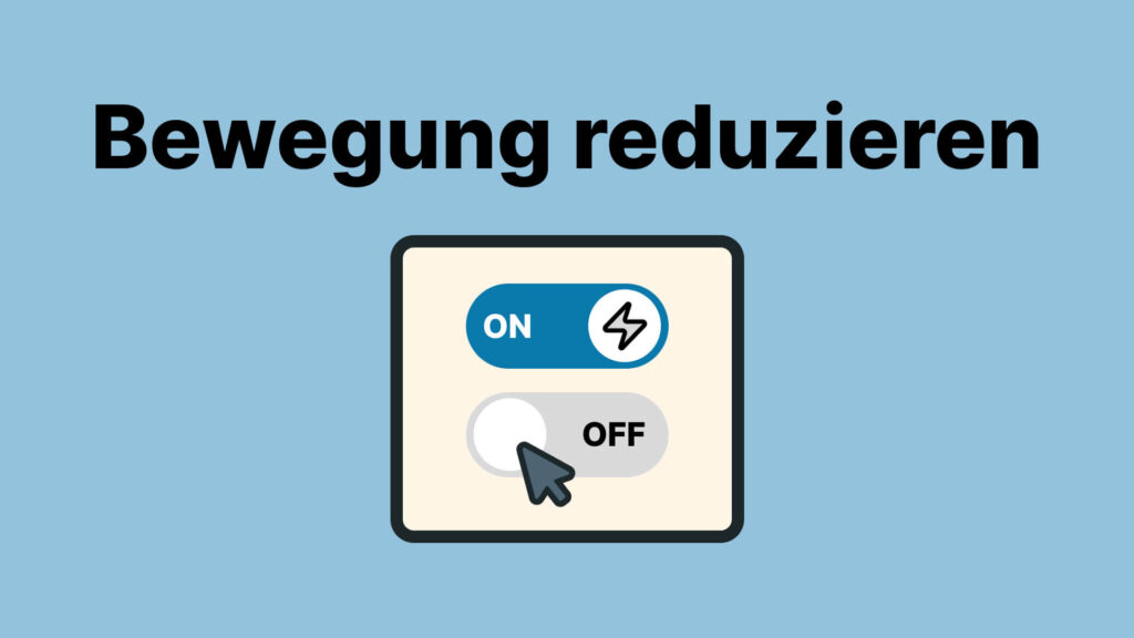 Bewegung reduzieren: Toggle-Schalter zeigt ON-Position mit Blitz-Symbol, Mauszeiger zeigt auf OFF