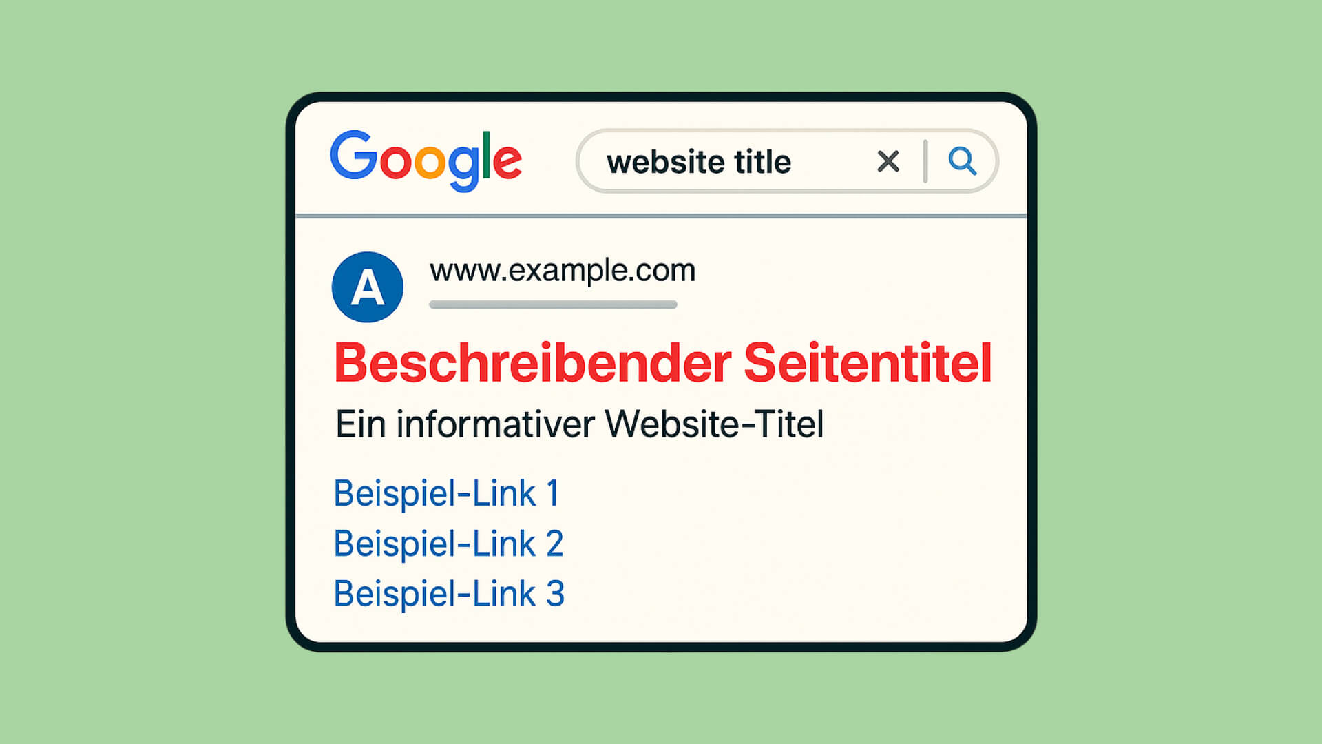 Google-Suchergebnis zeigt 'Beschreibender Seitentitel' als Beispiel für informativen Website-Titel