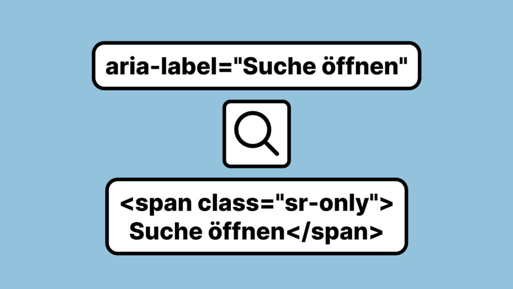 aria-label und sr-only Vergleich: Beide Methoden beschriften Lupen-Icon mit "Suche öffnen"