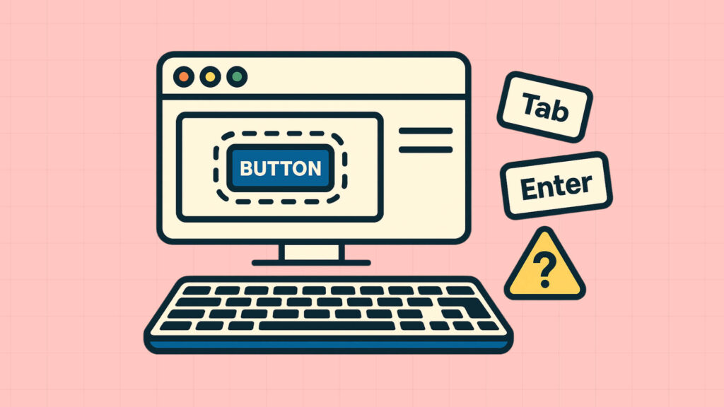Laptop zeigt fokussierten Button mit Tastatur-Navigation via Tab und Enter, Warnsymbol rechts